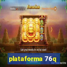 plataforma 76q